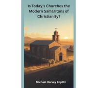Is Today's Churhes the Modern Samaritans of Christianity?