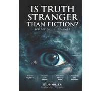 Is Truth Stranger Than Fiction?: You Decide . . . V.2