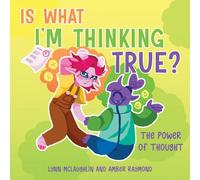 Is What I'm Thinking True? (The Power of Thought): Strategies for Kids' Well-Being