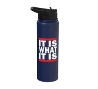 is What It is Quote Statement Speech Retro Vintage Style Stainless Steel Insulated Water Bottle