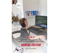 Is Your Child Gifted, Talented, or Just Awesomely Normal? Gaming Edition: Balancing Play and Potential (Or Just Their Love for Video Games)
