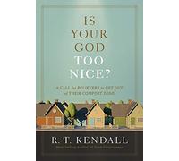 Is Your God Too Nice?: A Call for Believers to Get Out of Their Comfort Zone
