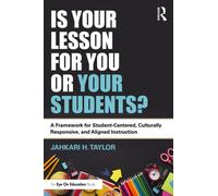 Is Your Lesson for You or Your Students? : A Framework for Student-Centered, Culturally Responsive, and Aligned Instruction