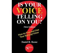 Is Your Voice Telling on You?: How to Find and Use Your Natural Voice