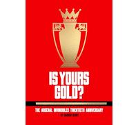 Is Yours Gold? The Arsenal Invincibles Twentieth Anniversary - Gold Foil Trophy Edition