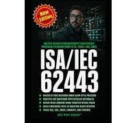ISA/IEC 62443 CYBERSECURITY CERTIFICATE PROGRAM EXAMINATIONS PRACTICE PREP: CFS, CRAS, CDS, and CMS Practice Questions with IACS Risk Assessment, CRS, ... Maintenance, Recovery, and Retake Packs