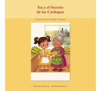 Isa y el Secreto de las Cachapas: Un cuento bilingüe (español-inglés) sobre la familia, el maíz venezolano y una cachapa doradita · con receta y ... (Isa y los Secretos de la Cocina Venezolana)