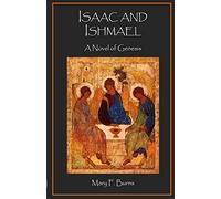 Isaac and Ishmael: A Novel of Genesis (The Genesis Chronicles)