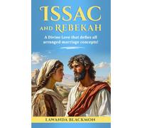 Isaac and Rebekah: A divine love that defies all arranged marriage concepts! ("Love God's Way")