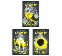 Isaac Asimov Collection: Nightfall, The Martian Way & The Bicentennial Man - Foundational Short Stories by a Hugo Award Winner (3-Book Set)