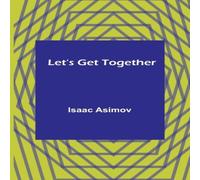 Isaac Asimov Let's Get Together Paperback Book Isaac Asimov Multicolor