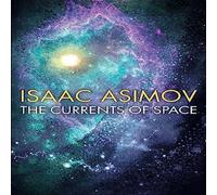 Isaac Asimov The Currents of Space Paperback Book Isaac Asimov Multicolor