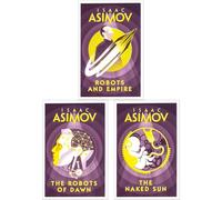 Isaac Asimov: The Robot Novels - The Final Three Adventures of a Human Detective & His Robot Partner (3-Book Set)