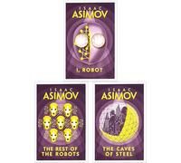 Isaac Asimov: The Robot Saga Begins - I, Robot, The Rest of the Robots & The Caves of Steel - Chilling Mysteries of a Human Detective & His Robot Partner (3-Book Set)