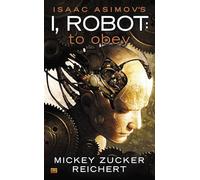Isaac Asimov's I Robot: To Obey: 1