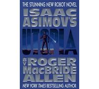 Isaac Asimov's Utopia (Caliban Series , Vol 3)