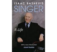 Isaac Bashevis Singer: A Life