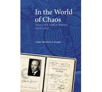 Isaac Bashevis Singer, In the World of Chaos : Early Writings