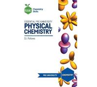 Isaac Chemistry Skills : Essential pre-university physical chemistry