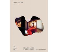 Isaac Julien: Lina Bo Bardi--A Marvellous Entanglement