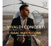 Arnaud Gluck, Isaac Makhdoomi & Ensemble Piccante – Concerti per Flauto e Arie – CD