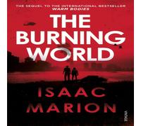 Isaac Marion The Burning World (The Warm Bodies Series) Paperback Book in White Isaac Marion White
