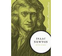 Isaac Newton: A Biography of an Inventor, Astronomer, Physicist, and Philosopher (Christian Encounters Series)