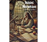 Isaac Newton: Der Meister der Gravitation