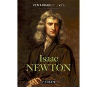 Isaac Newton : Remarkable Lives