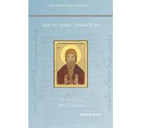Isaac the Syrian's Spiritual Works: 45 (Texts from Christian Late Antiquity)