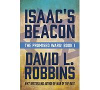 Isaac's Beacon: A Novel (Volume 1) (The Promised Wars)