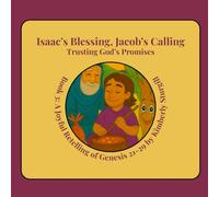 Isaac's Blessing, Jacob's Calling: Truting God's Promise (Ollie the Storytelling Olive Tree)