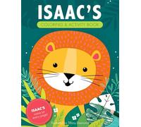 Isaac's Coloring & Activity Book: A Personalized Gift For Isaac - His Name on Every Custom Coloring Page (Personalized Coloring Pages)