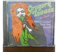 Isaacs, Gregory - Who's Gonna Take You Home