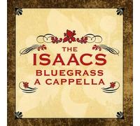 Isaacs - Isaacs Bluegrass: Cappella