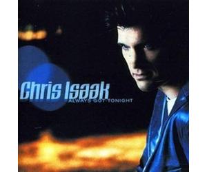 ISAAK CHRIS - ALWAYS GOT TONIGHT - CD - K3z