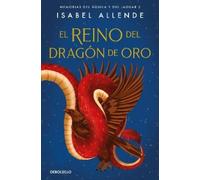 Isabel Allende El reino del dragón de oro / Kingdom of the Golden Dr (Paperback)