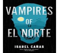 Isabel Canas Vampires of El Norte Paperback Book Isabel Canas Multicolor