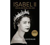 Isabel II. Vida de Una Reina, 1926-2022 / Elizabeth II. Queen of Our Times, 1926-2022 (Spanish Edition): Vida de una reina / Queen of Our Times