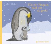 Isabel Mülle Kleiner Pinguin, bald bist du groß: Sachbilderbuc (Hardback)