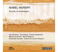Isabel Mundry Isabel Mundry: Sounds, Archaeologies (CD)