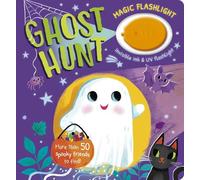 Isabel Otter Magic Flashlight: Ghost Hunt (Board Book) Magic Flashlight