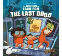 Isabel Roxas Adventures of Team Pom: The Last Dodo Paperback Book Isabel Roxas Multicolor