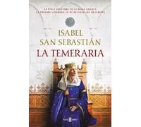 Isabel San Sebastián La temeraria / The Reckless One (Hardback)