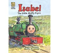 Isabel The Little Staffy Engine: 6 (True Stories About Real Engines)