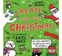 Isabel Thomas Create Your Own Christmas Paperback Book Isabel Thomas Multicolor