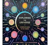Isabel Thomas Exploring the Universe: A Complete Guide to the Cosmos Hardback Book Isabel Thomas Multicolor