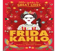 Isabel Thomas Little Guides to Great Lives: Frida Kahlo Paperback Book Isabel Thomas Multicolor