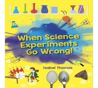 Isabel Thomas Reading Planet: Astro - When Science Experiments Go Wrong Isabel Thomas Multicolor