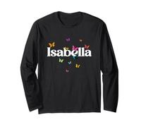 Isabella - Adorable Girl Name with Colorful Butterlies Long Sleeve T-Shirt